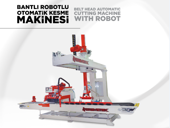 Brevetek'ten kullanıcılara büyük kolaylık: Bantlı Robotlu Otomatik Kesme Makinesi